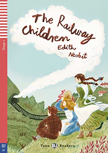 The Railway Children: Englische Lektüre für das 1. und 2. Lernjahr. Lektüre mit Audio-Online (ELi Teen Readers)